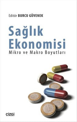 Sağlık Ekonomisi - Mikro ve Makro Boyutları | Çizgi Kitapevi