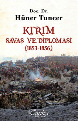 Kırım - Savaş ve Diplomasi (1853-1856) | Tarihçi Kitabevi