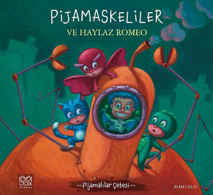 Pijamalılar Çetesi - Pijamaskeliler ve Haylaz Romeo | 1001 Çiçek