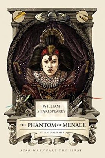 William Shakespeare's The Phantom of Menace: Star Wars Part the First - Ian Doescher kitap kapağı
