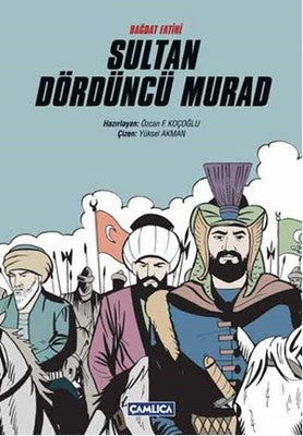 Bağdat Fatihi Sultan Dördüncü Murad | Çamlıca Basım Yayın