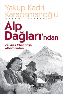 Alp Dağları'ndan ve Miss Chalfrin'in Albümünden | İletişim Yayınları