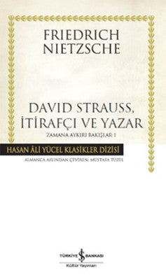 David Strauss İtirafçı ve Yazar - Zamana Aykırı Bakışlar 1 | İş Bankası Kültür Yayınları