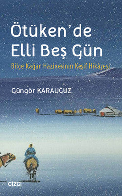 Ötüken'de Elli Beş Gün | Çizgi Kitapevi