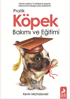 Pratik Köpek Bakımı ve Eğitimi | Ren Kitap