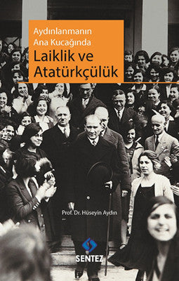 Aydınlanmanın Ana Kucağında Laiklik ve Atatürkçülük | Sentez Yayıncılık