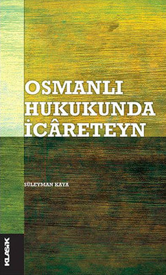 Osmanlı Hukukunda İcareteyn | Klasik Yayınları