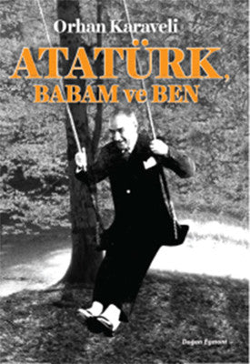Atatürk Babam ve Ben | Doğan ve Egmont Yayıncılık