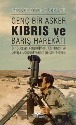 Genç Bir Asker Kıbrıs ve Barış Harekatı | Kastaş Yayınları