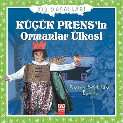 Küçük Prens'in Ormanlar Ülkesi | Altın Kitaplar