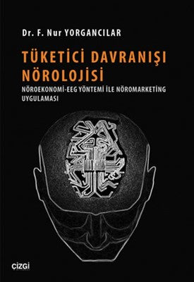 Tüketici Davranışı Nörolojisi | Çizgi Kitapevi