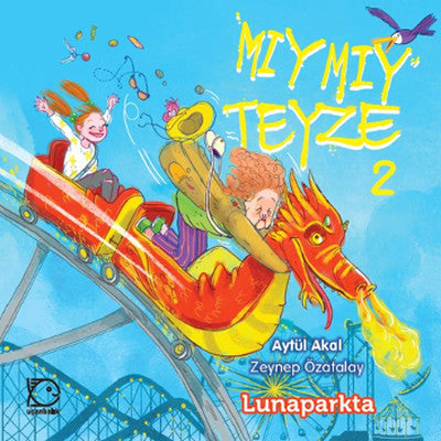 Mıymıy Teyze 2 - Lunaparkta | Uçanbalık Yayıncılık