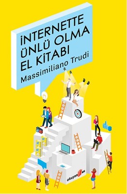 İnternette Ünlü Olma El Kitabı | Okuyan Us Yayınları