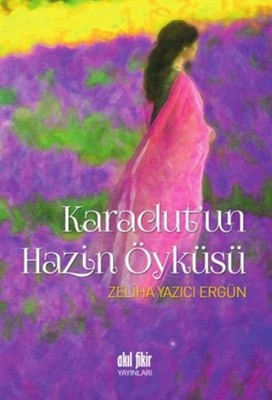 Karadut'un Hazin Öyküsü | Akıl Fikir Yayınları