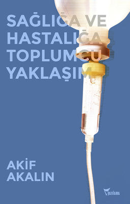 Sağlığa ve Hastalığa Toplumcu Yaklaşım | Yazılama