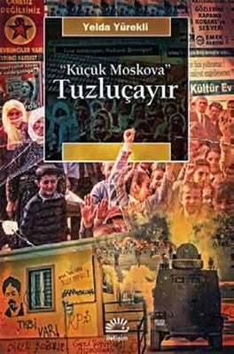 Küçük Moskova Tuzluçayır | İletişim Yayınları
