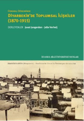 Osmanlı döneminde Diyarbekir'de Toplumsa İlişkiler | İstanbul Bilgi Üniv.Yayınları