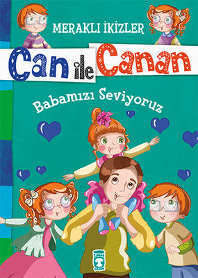 Can İle Canan - Babamızı Seviyoruz | Timaş Çocuk