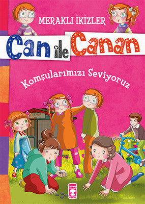 Can İle Canan - Komşularımızı Seviyoruz | Timaş Çocuk