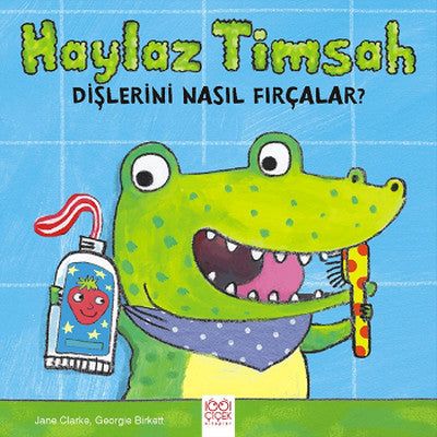 Haylaz Timsah Dişlerini Nasıl Fırçalar? | 1001 Çiçek