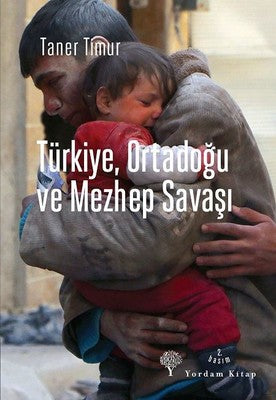 Türkiye Ortadoğu ve Mezhep Savaşı | Yordam Kitap