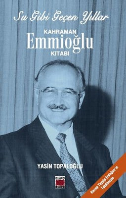 Su Gibi Geçen Yıllar - Kahraman Emmioğlu Kitabı | Elips Kitapları