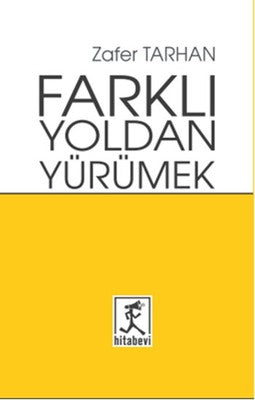 Farklı Yoldan Yürümek | Hitabevi