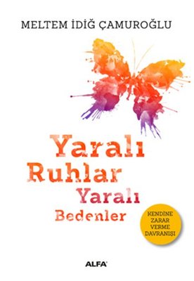 Yaralı Ruhlar Yaralı Bedenler | Alfa Yayınları