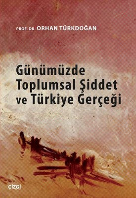 Günümüzde Toplumsal Şiddet ve Türkiye Gerçeği | Çizgi Kitapevi