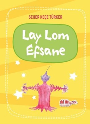 Lay Lom Efsane | Akıl Fikir Yayınları