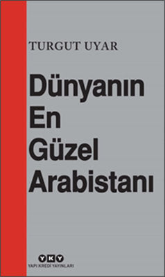 Dünyanın En Güzel Arabistanı | Yapı Kredi Yayınları