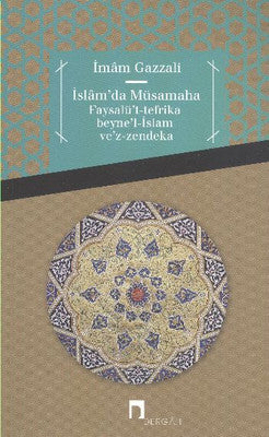 İslamda Müsamaha Faysalüt Tefrika Beynel İslam Vez Zendeka | Dergah Yayınları