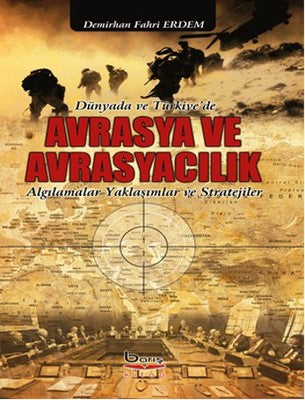 Avrasya ve Avrasyacılık | A.Barış Kitapevi