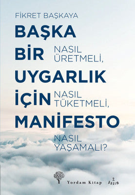 Başka Bir Uygarlık İçin Manifesto | Yordam Kitap