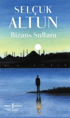Bizans Sultanı | İş Bankası Kültür Yayınları
