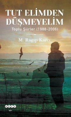 Tut Elimden Düşmeyelim | Hece Yayınları