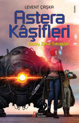 Astera Kaşifleri - Yapay Zeka Savaşları | Gürer Yayınları