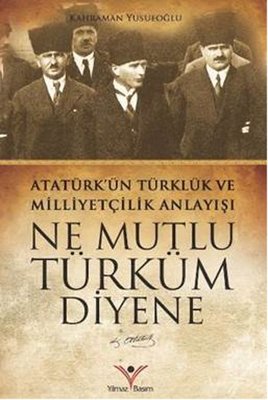 Ne Mutlu Türküm Diyene | Yılmaz Basım