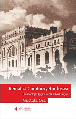 Kemalist Cumhuriyet'in İnşası | Yeni İnsan Yayınevi