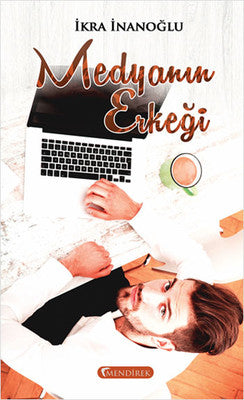 Medyanın Erkeği | Mendirek Yayıncılık