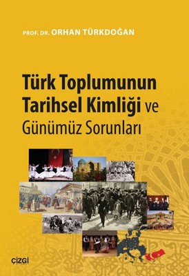 Türk Toplumunun Tarihsel Kimliği ve Günümüz Sorunları | Çizgi Kitapevi