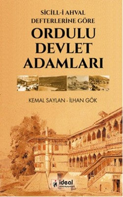 Sicill-i Ahval Defterlerine Göre - Ordulu Devlet Adamları | İdeal Kültür Yayıncılık