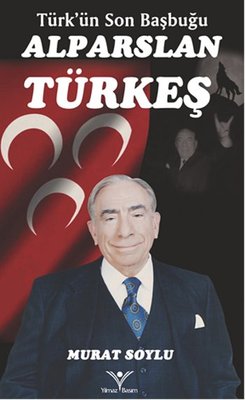 Alparslan Türkeş | Yılmaz Basım