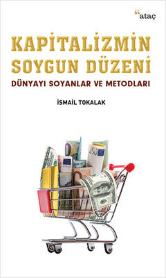 Kapitalizmin Soygun Düzeni | Ataç Yayınları