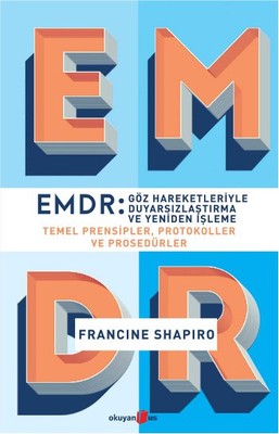 EMDR - Göz Hareketleriyle Duyarsızlaştırma ve Yeniden İşleme | Okuyan Us Yayınları