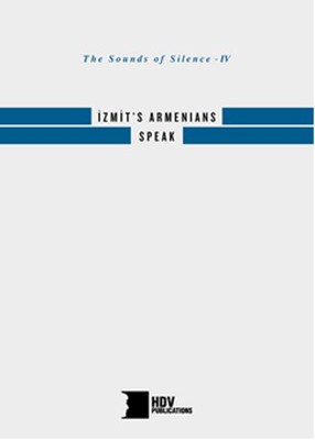 The Sounds of Silence - IV: İzmit's Armenians Speak | Hrant Dink Vakfı Yayınları