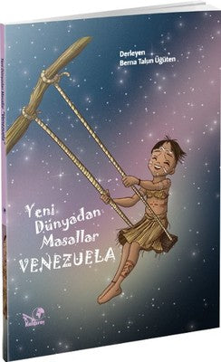Yeni Dünyadan Masallar-Venezuela | Kaldıraç Yayınevi