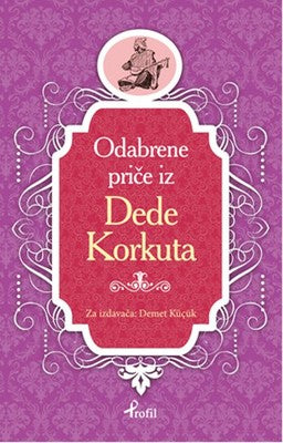 Dede Korkut - Boşnakça Seçme Hikayeler | Profil Kitap