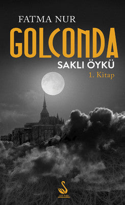 Golconda Saklı Öykü 1. Kitap | Siyah Kuğu Yayınları (İnce Kapak)