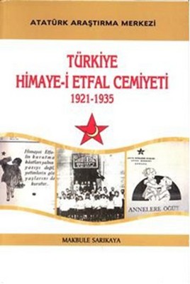 Türkiye Himaye-i Etfal Cemiyeti 1921 - 1935 | Atatürk Araştırma Merkezi